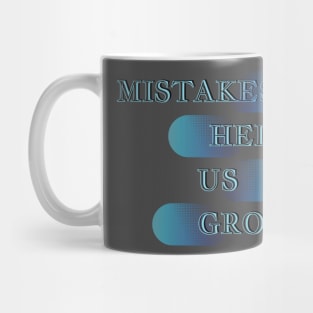 Mistakes help us grow Mug